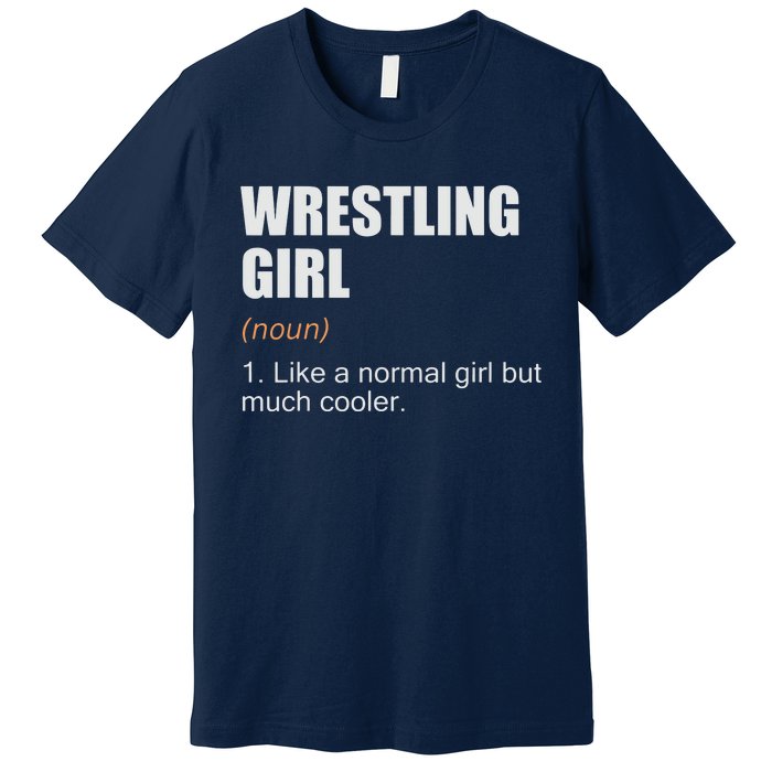 Wrestling Girl Definition Funny Wrestling Girl Premium T-Shirt