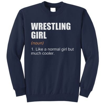 Wrestling Girl Definition Funny Wrestling Girl Tall Sweatshirt