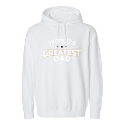 WorldS Greatest Dad Gift Papa FatherS Day Gift Cute Gift Garment-Dyed Fleece Hoodie