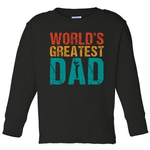 WorldS Greatest Dad Toddler Long Sleeve Shirt