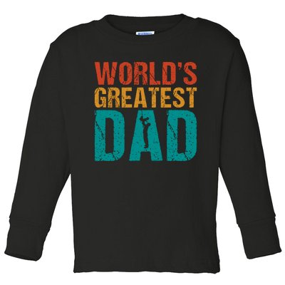 WorldS Greatest Dad Toddler Long Sleeve Shirt