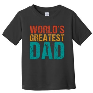 WorldS Greatest Dad Toddler T-Shirt