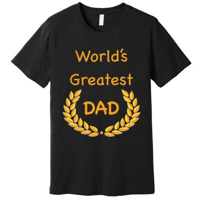 World's Greatest Dad Father Daddy Father's day GraphicT Premium T-Shirt