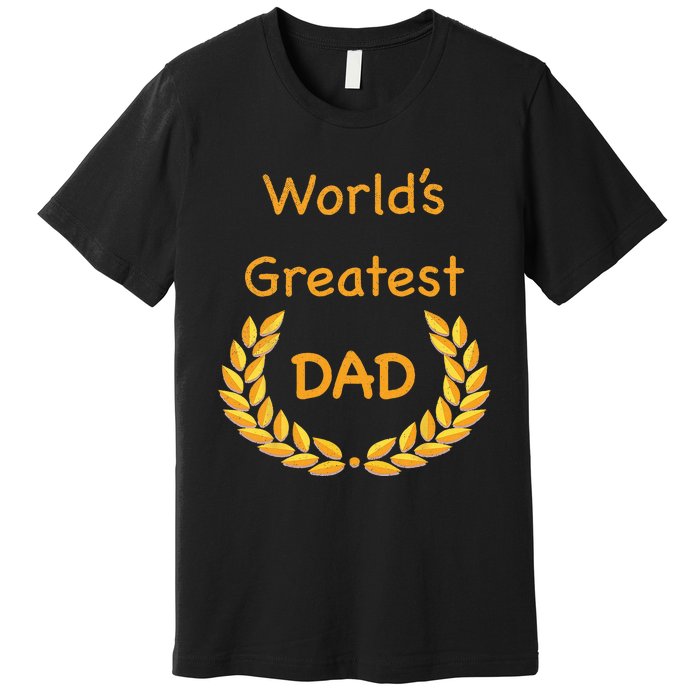 World's Greatest Dad Father Daddy Father's day GraphicT Premium T-Shirt