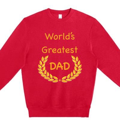 World's Greatest Dad Father Daddy Father's day GraphicT Premium Crewneck Sweatshirt