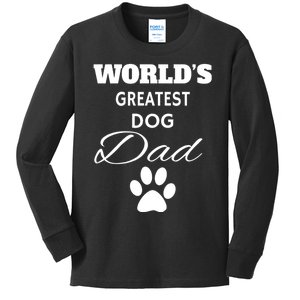 WorldS Greatest Dog Dad Kids Long Sleeve Shirt