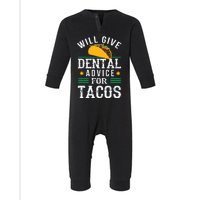 Will Give Dental Advice For Tacos Funny Dentist Student Infant Fleece One Piece