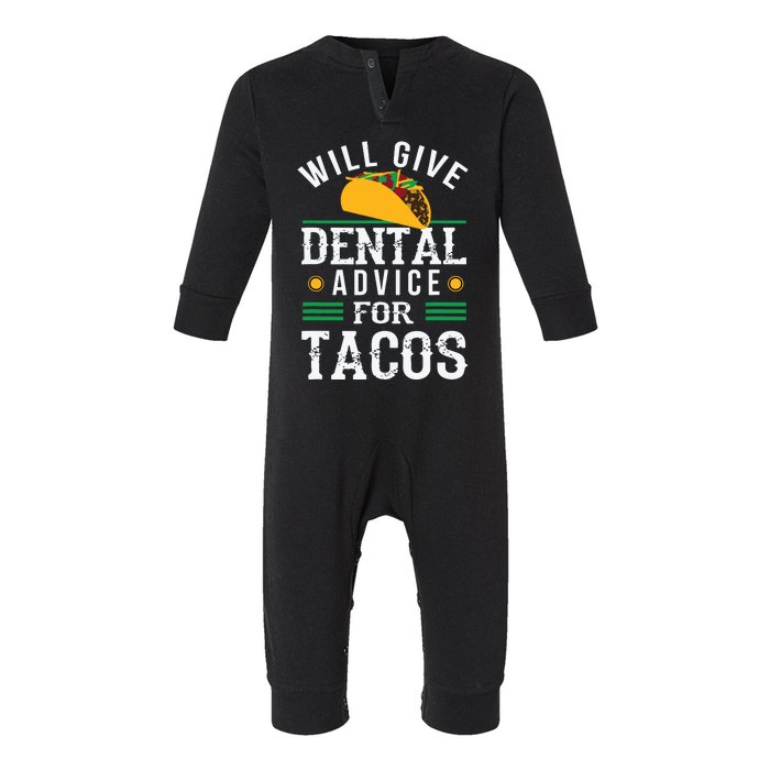 Will Give Dental Advice For Tacos Funny Dentist Student Infant Fleece One Piece