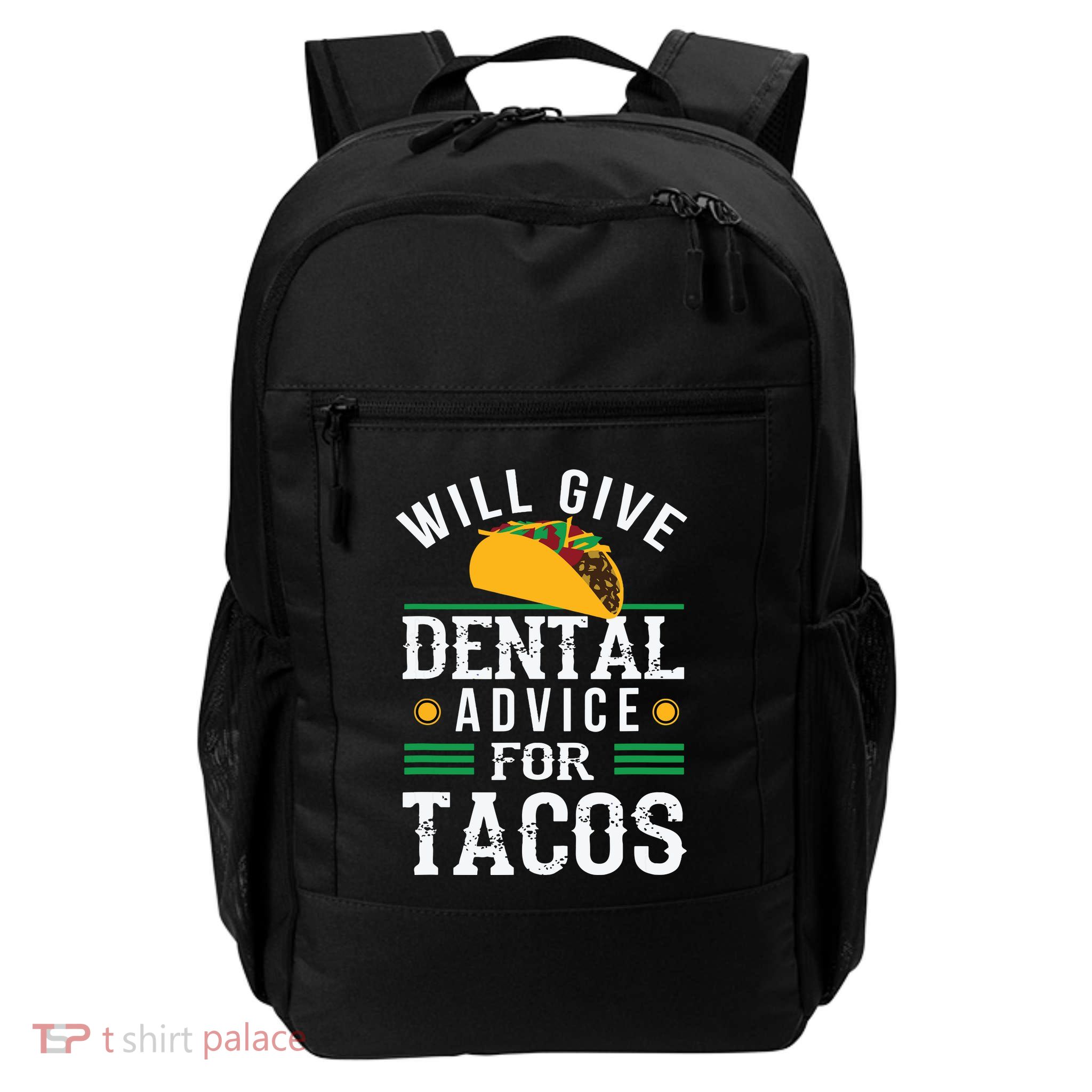 Will Give Dental Advice For Tacos Funny Dentist Student Daily Commute Backpack