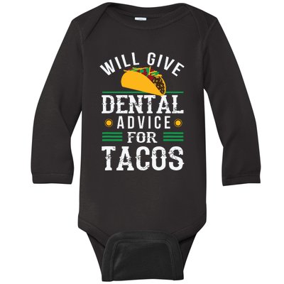 Will Give Dental Advice For Tacos Funny Dentist Student Baby Long Sleeve Bodysuit