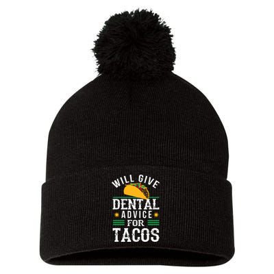 Will Give Dental Advice For Tacos Funny Dentist Student Pom Pom 12in Knit Beanie