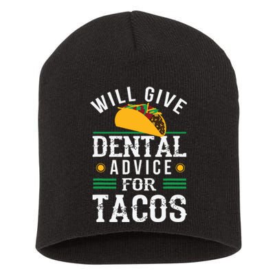 Will Give Dental Advice For Tacos Funny Dentist Student Short Acrylic Beanie