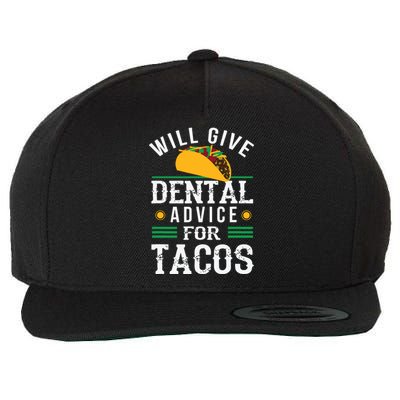 Will Give Dental Advice For Tacos Funny Dentist Student Wool Snapback Cap