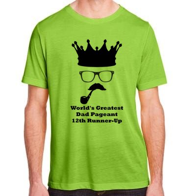 Worlds Greatest Dad Pageant 12th Runnerup Great Gift Adult ChromaSoft Performance T-Shirt