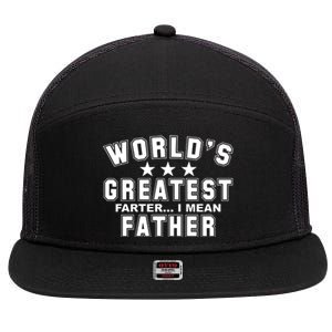 World's Greatest Farter I Mean Father Funny Gift For Dad 7 Panel Mesh Trucker Snapback Hat