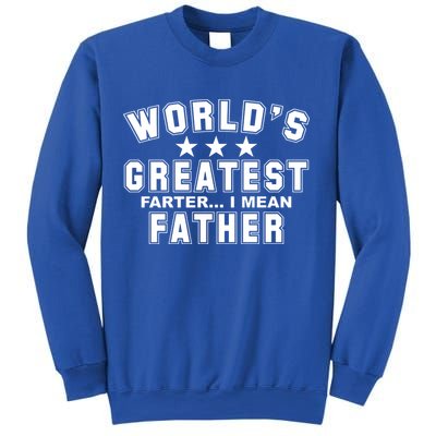 World's Greatest Farter I Mean Father Funny Gift For Dad Sweatshirt