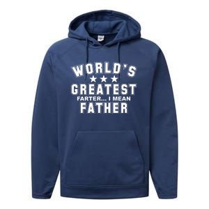 World's Greatest Farter I Mean Father Funny Gift For Dad Performance Fleece Hoodie