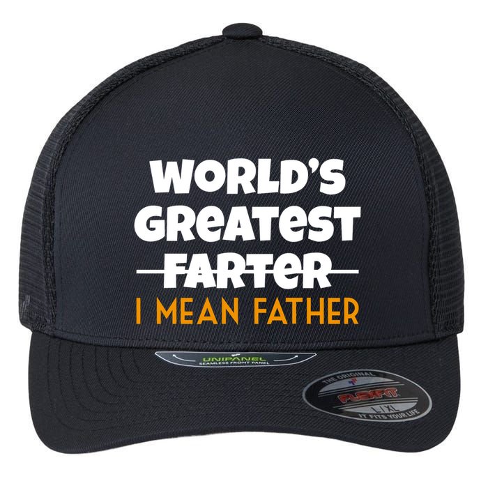 World's Greatest Farter I Mean Father Funny Flexfit Unipanel Trucker Cap