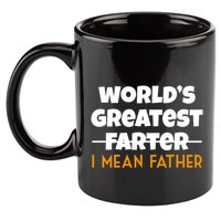 World's Greatest Farter I Mean Father Funny 11oz C Handle Ceramic Mug