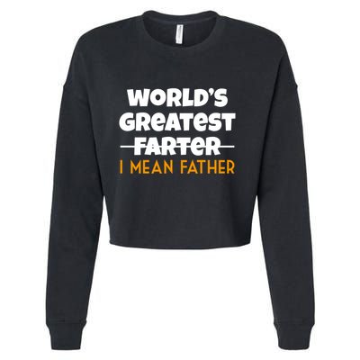 World's Greatest Farter I Mean Father Funny Cropped Pullover Crew