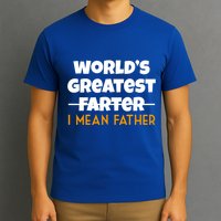 World's Greatest Farter I Mean Father Funny T-Shirt