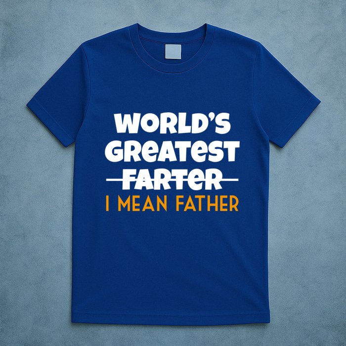 World's Greatest Farter I Mean Father Funny T-Shirt