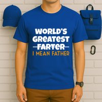 World's Greatest Farter I Mean Father Funny T-Shirt