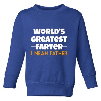 World's Greatest Farter I Mean Father Funny Toddler Sweatshirt