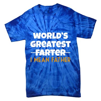 World's Greatest Farter I Mean Father Funny Tie-Dye T-Shirt