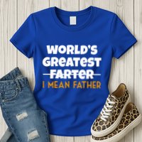 World's Greatest Farter I Mean Father Funny Womens T-Shirt