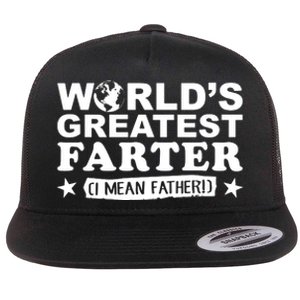 Worlds Greatest Farter I Mean Father Fathers Day Gift Hoodie Flat Bill Trucker Hat