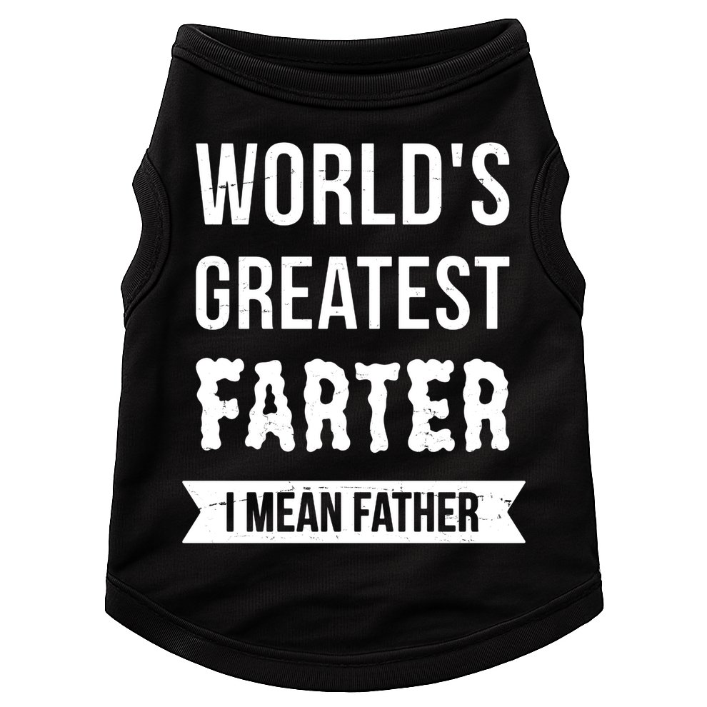Worlds Greatest Farter I Mean Father Funny Gift Doggie Tank