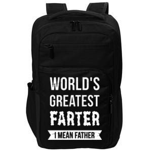 Worlds Greatest Farter I Mean Father Funny Gift Impact Tech Backpack