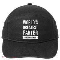 Worlds Greatest Farter I Mean Father Funny Gift 7-Panel Snapback Hat