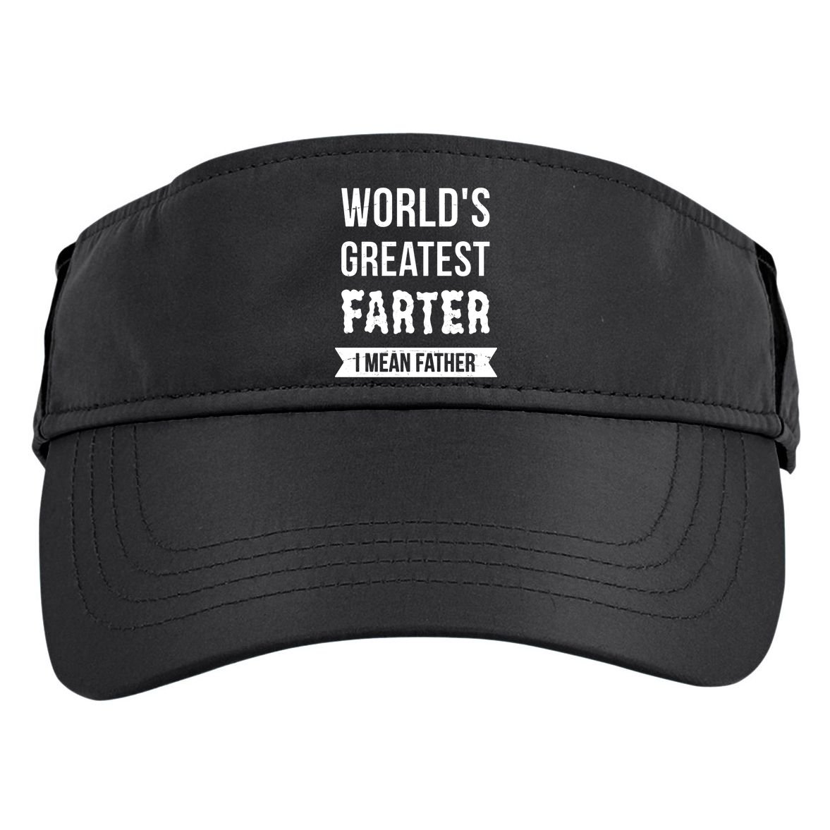 Worlds Greatest Farter I Mean Father Funny Gift Adult Drive Performance Visor