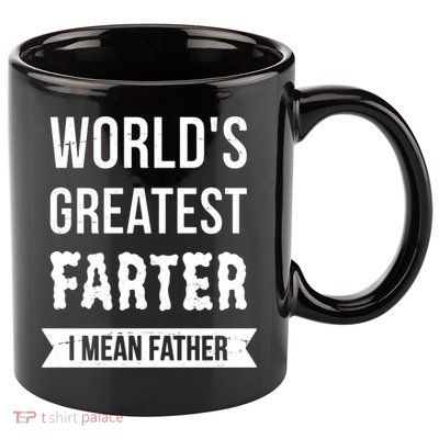 Worlds Greatest Farter I Mean Father Funny Gift 11oz C Handle Ceramic Mug