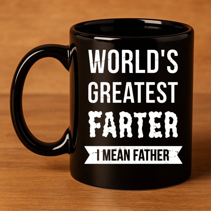 Worlds Greatest Farter I Mean Father Funny Gift 11oz C Handle Ceramic Mug