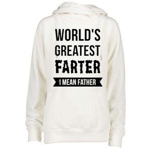 Worlds Greatest Farter I Mean Father Funny Gift Womens Funnel Neck Pullover Hood