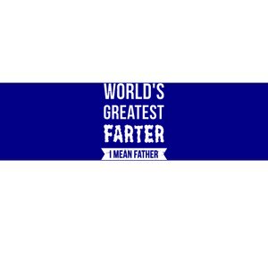 Worlds Greatest Farter I Mean Father Funny Gift Bumper Sticker