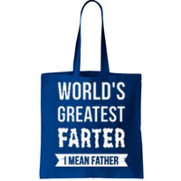 Worlds Greatest Farter I Mean Father Funny Gift Tote Bag