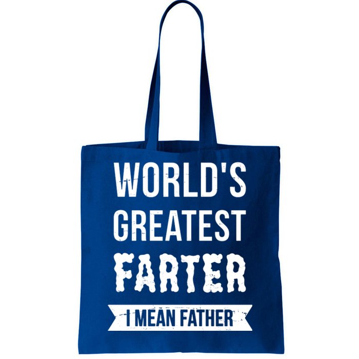 Worlds Greatest Farter I Mean Father Funny Gift Tote Bag