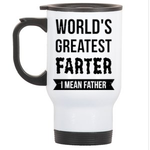 Worlds Greatest Farter I Mean Father Funny Gift Stainless Steel Travel Mug