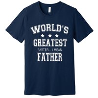 Worlds Greatest Farter Funny Fathers Day Premium T-Shirt