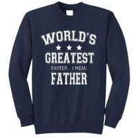 Worlds Greatest Farter Funny Fathers Day Tall Sweatshirt