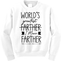 World's Greatest Farther I Mean Farther Cute Gift For Dad Kids Sweatshirt