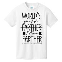 World's Greatest Farther I Mean Farther Cute Gift For Dad Kids T-Shirt