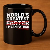 World's Greatest Farter I Mean Father Fathers Day 11oz C Handle Ceramic Mug
