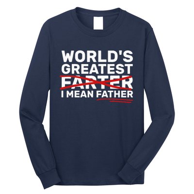 World's Greatest Farter I Mean Father Fathers Day Long Sleeve Shirt