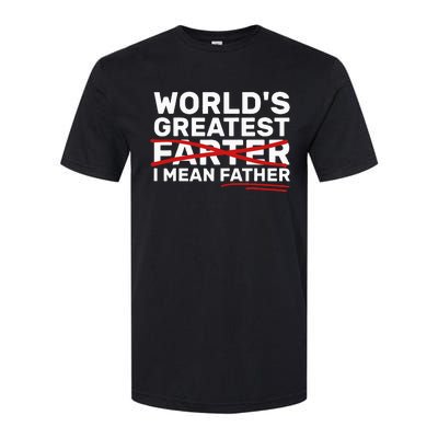 World's Greatest Farter I Mean Father Fathers Day Softstyle® CVC T-Shirt