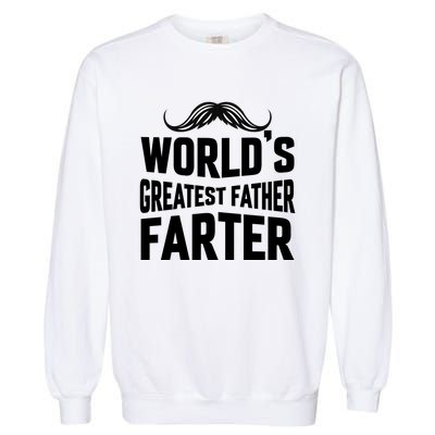 WorldS Greatest Father Farter Graphic Garment-Dyed Sweatshirt